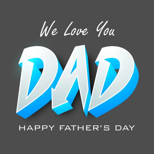 Happy Fathers Day flyer, banner or poster with 3D text we love y
