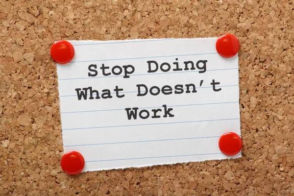 Stop Doing What Doesn\'t Work