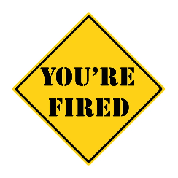 You're Fired Road Sign