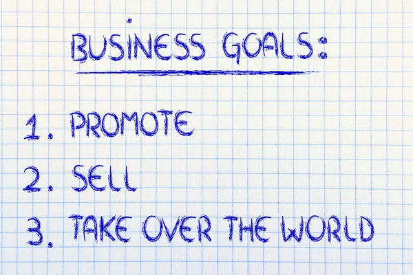 List of business goals: promote, sell, take over the world