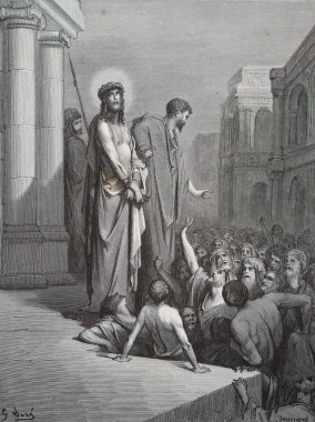 İsa insanlara gösterilir. Illustration by Gustave Dore from the third edition of the Bible translated by Ludwig Philippson, 1870, Stuttgart, Germany. Orijinal çizimler 1850-1853 döneminde yapılmıştır..