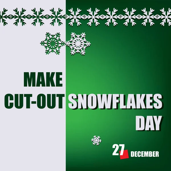 Calendar Event Celebrated December Make Cut Out Snowflakes Day —  Vetores de Stock