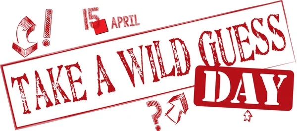 Texto Sellado Para Este Evento Abril Take Wild Guess Day — Archivo Imágenes Vectoriales