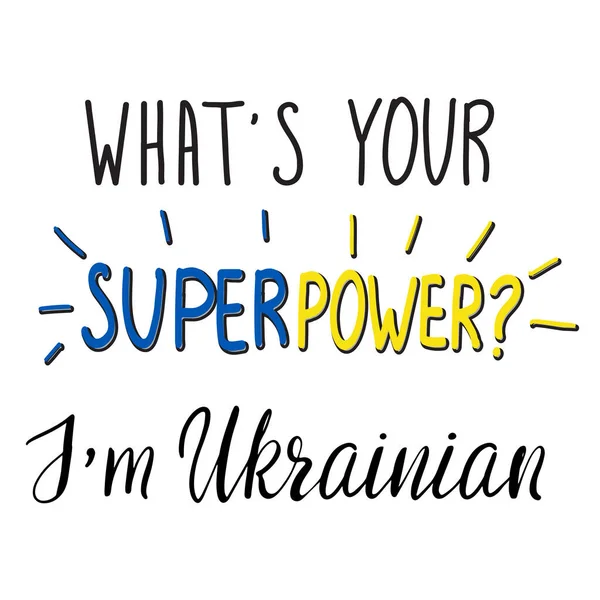 Quel Est Votre Super Pouvoir Suis Ukrainien Lettrage Main Appui — Image vectorielle