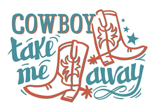 Cowboy Levar Embora Texto Caligrafia Letras Isoladas Branco Botas Vetor — Vetor de Stock