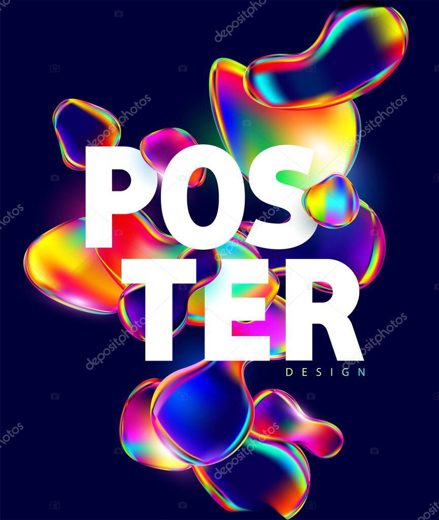 Colorful iridescent shapes. Background of luminescent liquid bubbles. Typographic poster template design.
