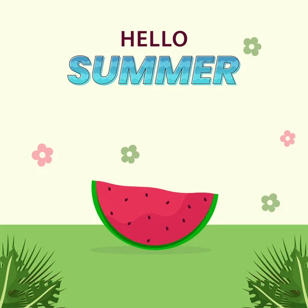 Hello Summer Poster Design Watermelon Slice Flowers Tropical Leaves Green —  Vetores de Stock