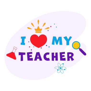 I Love My Teacher Font With Red Heart, Crown, Conical Flask, Atom And Magnifying Glass Against Background.
