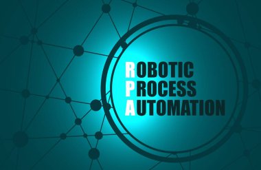 RPA - Robot İşlem Otomatikleştirme Kısaltması. Teknoloji ve eğitim. 3 Boyutlu Hazırlama