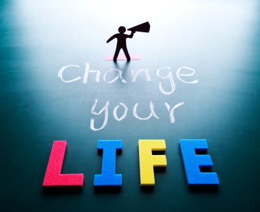 Change your life concept
