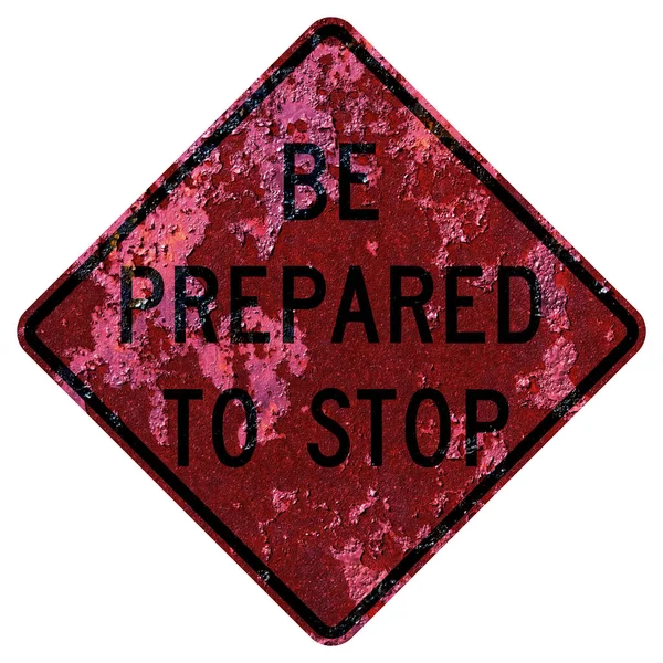 Παλιά Σκουριασμένη Αμερικανική Οδική Πινακίδα Είστε Έτοιμοι Σταματήσει Σημάδι — Φωτογραφία Αρχείου