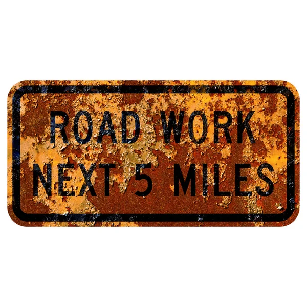 Velho Ferrugento Sinal Estrada Americano Road Work Next Miles — Fotografia de Stock