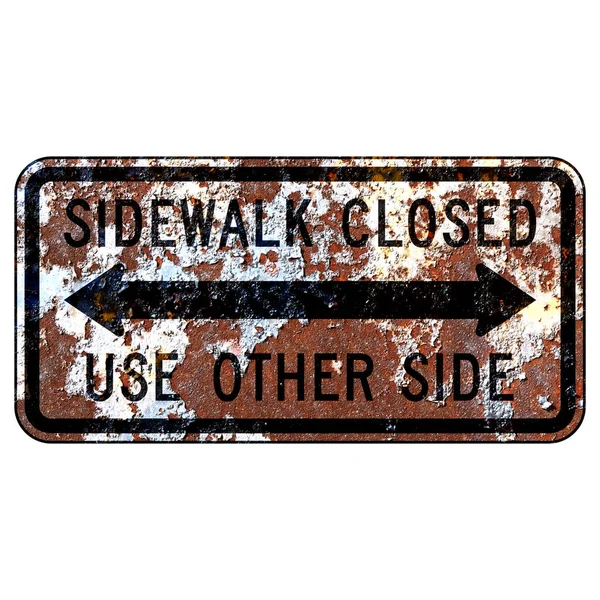Старий Іржавий Американський Дорожній Знак Sidewalk Закритий Використовуйте Іншу Сторону — стокове фото