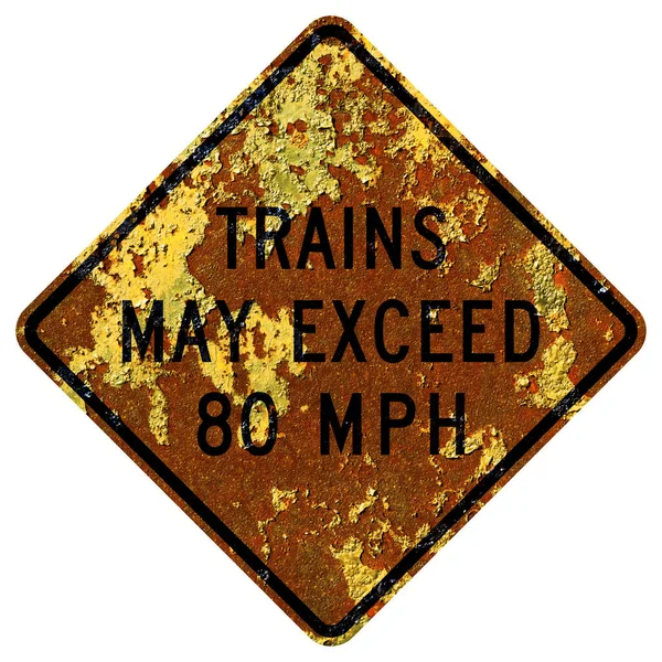 Old Rusty American Road Sign Trains May Exceed Mph — Stock Photo, Image