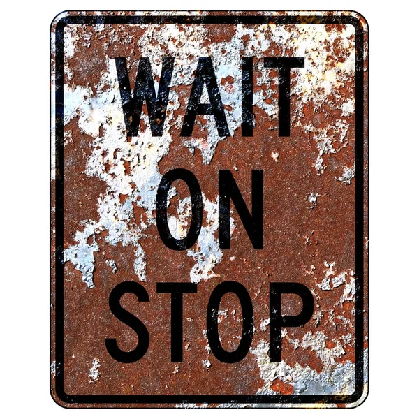 古い錆びたアメリカの道路標識 Wait Stop — ストック写真