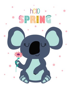 Çocuklar için şirin bir çizgi film karakteri ve komik bir slogan. İskandinav tarzında merhaba bahar. Düz dizaynlı bir çiçekli koalanın vektör çizimi.