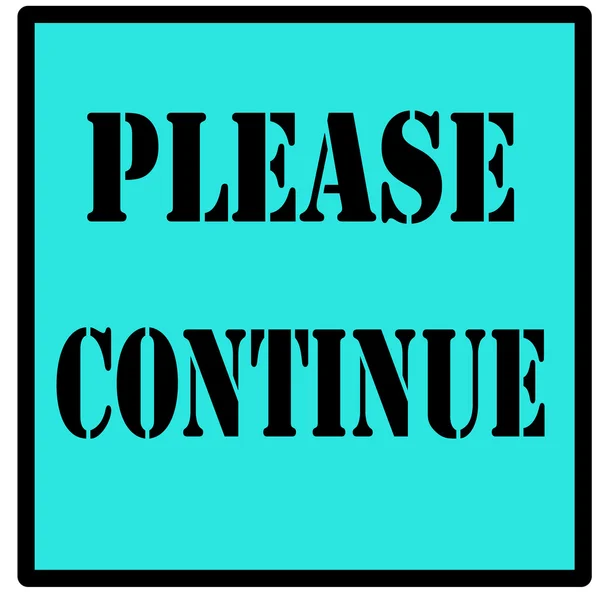 Please continue sign — Stock Photo, Image