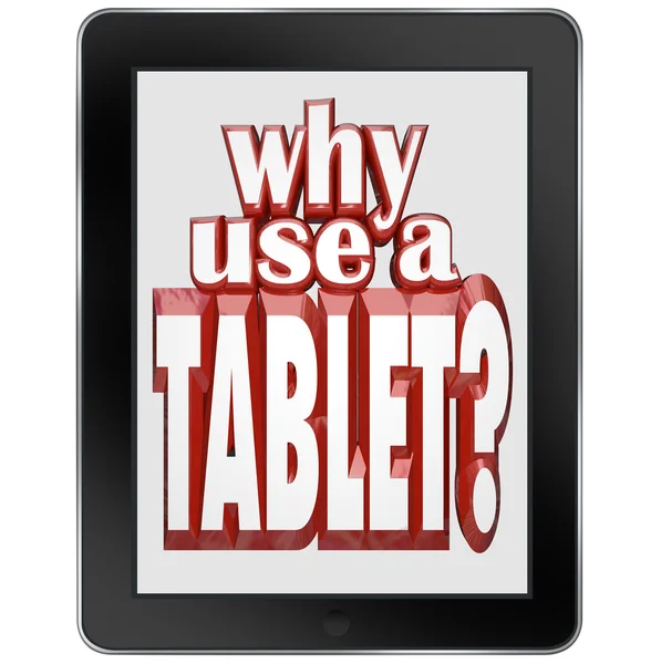 Why Use a Tablet Computer Mobile Notepad Device — Stock Photo, Image