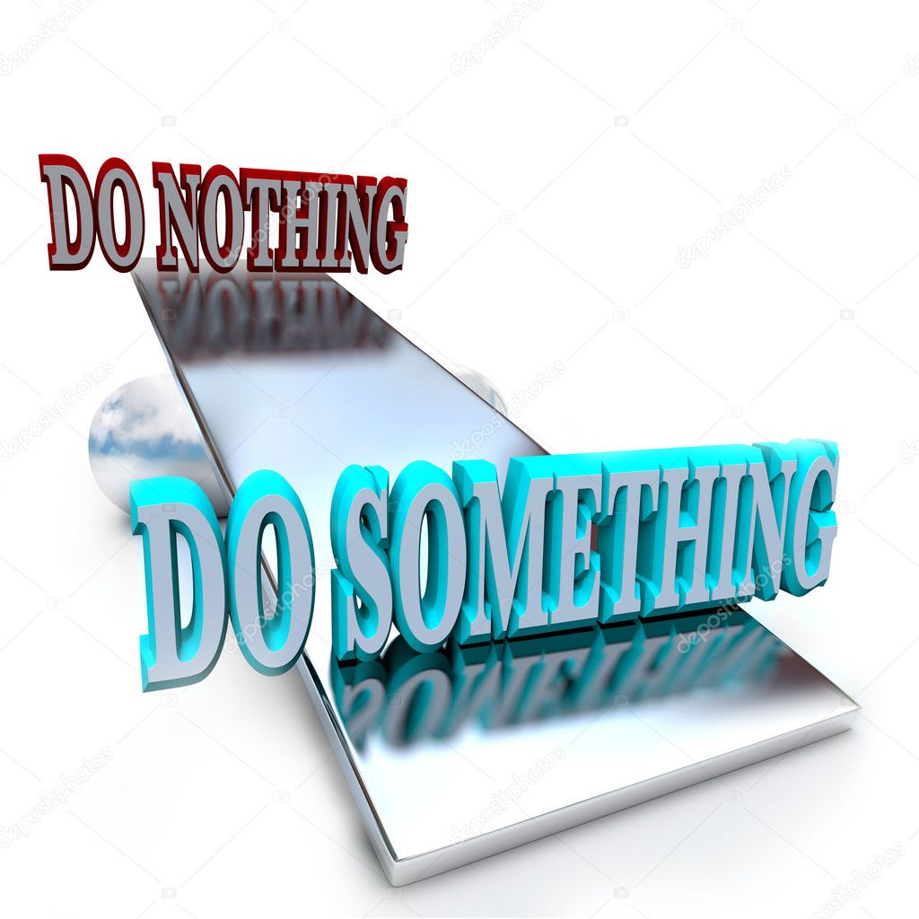 Do Something vs Doing Nothing - Taking a Stand
