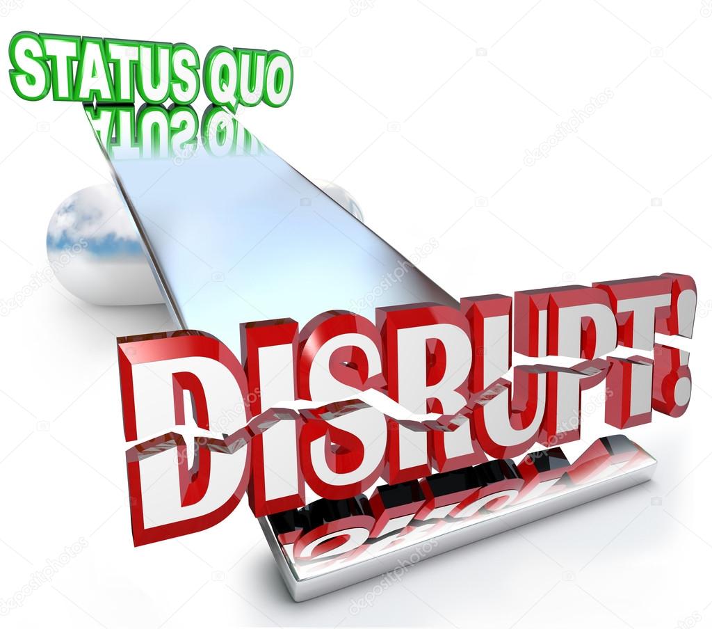 Disrupt Word Changes Status Quo New Business Model See-Saw