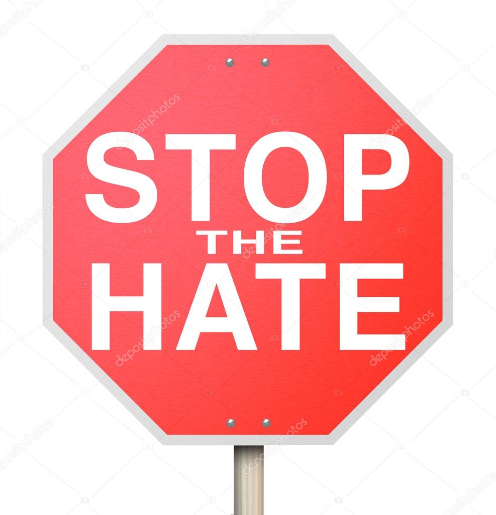 Stop the Hate Sign - End of Intolerance