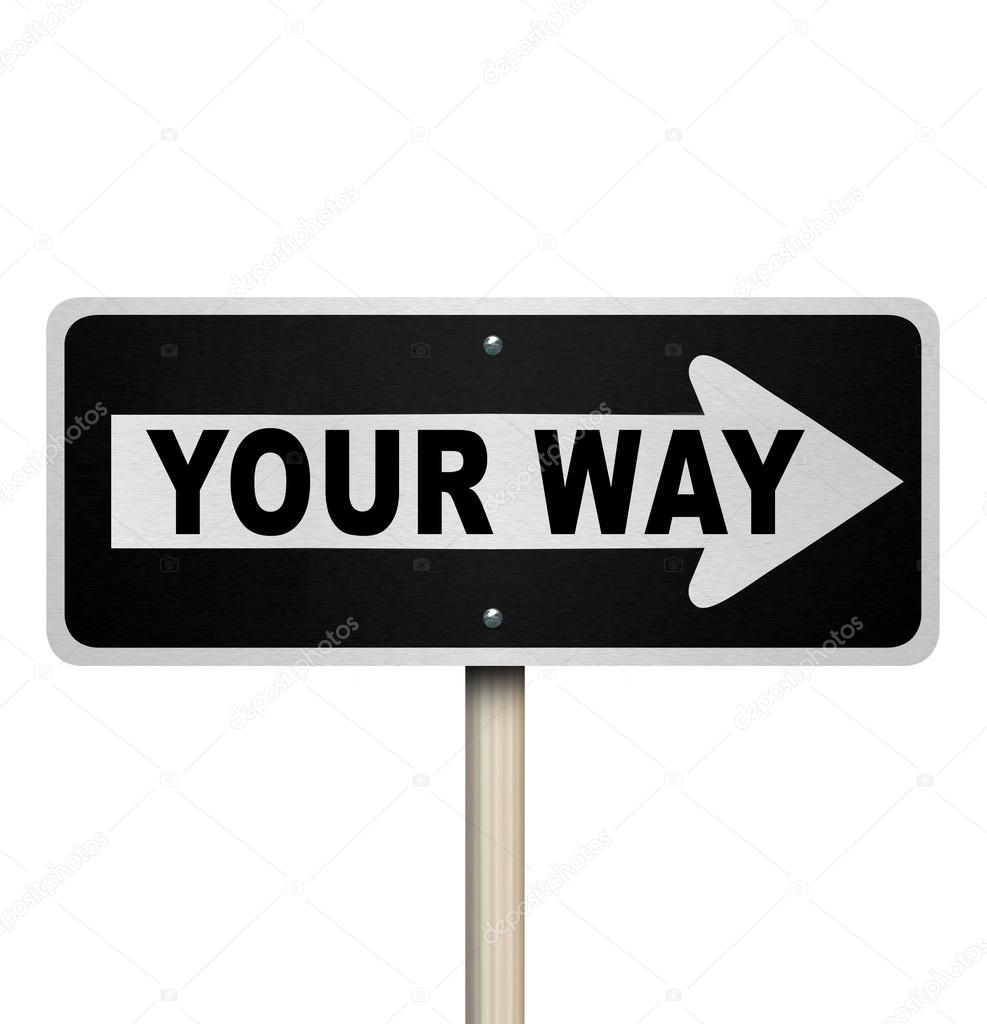 Your Way Road Sign One Choice Direction Roadsign