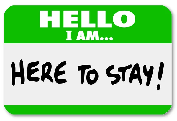 Hello I Am Here to Stay Nametag Sticker Persistence — Stock Photo, Image