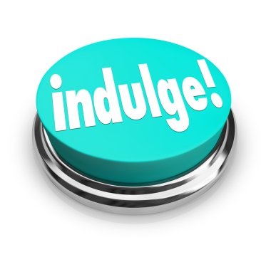 Indulge Word Button Satisfy Treat Yourself to Guilty Pleasure clipart
