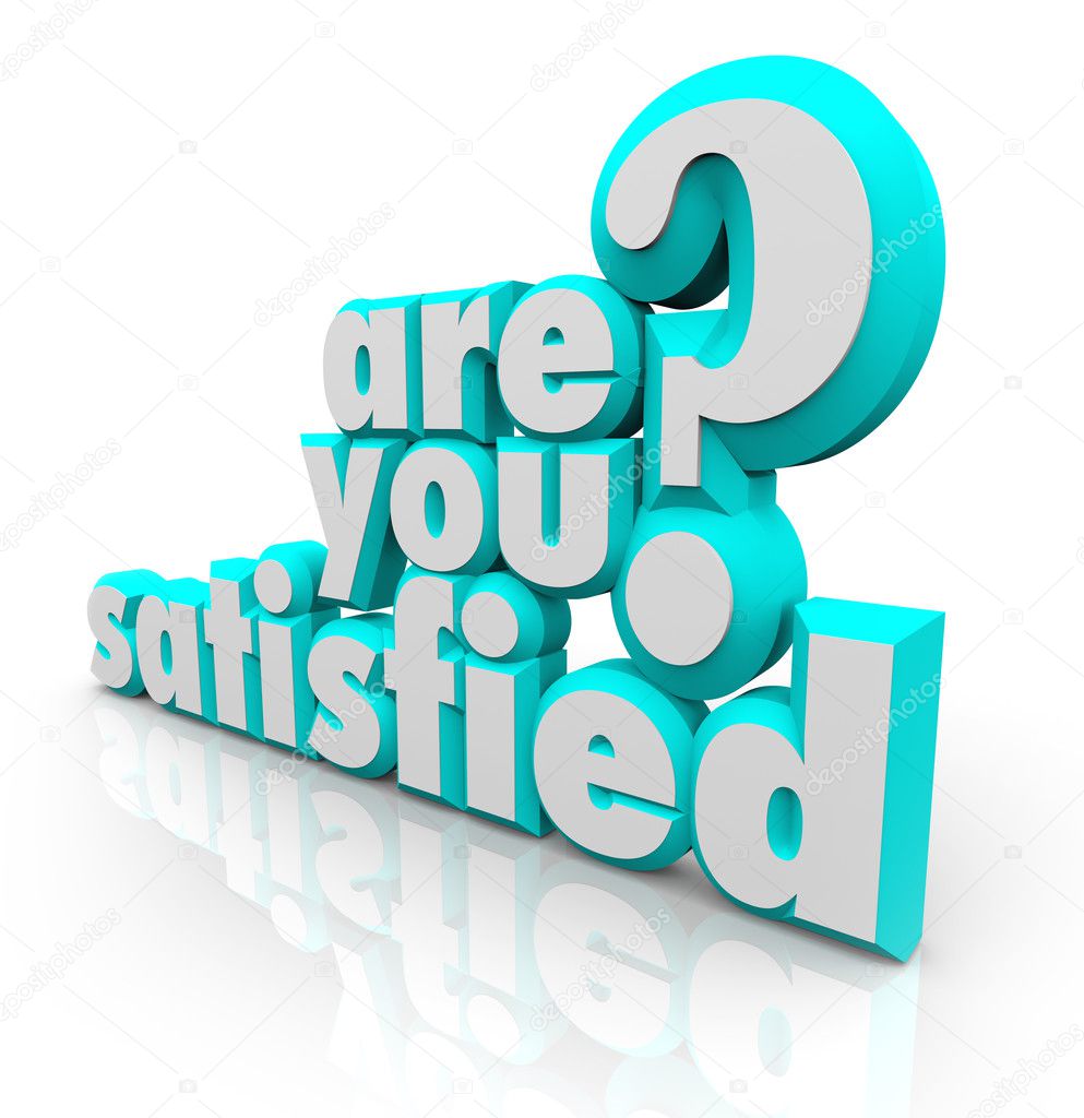 Are You Satisfied 3D Words Question Pleased Content Fulfillment