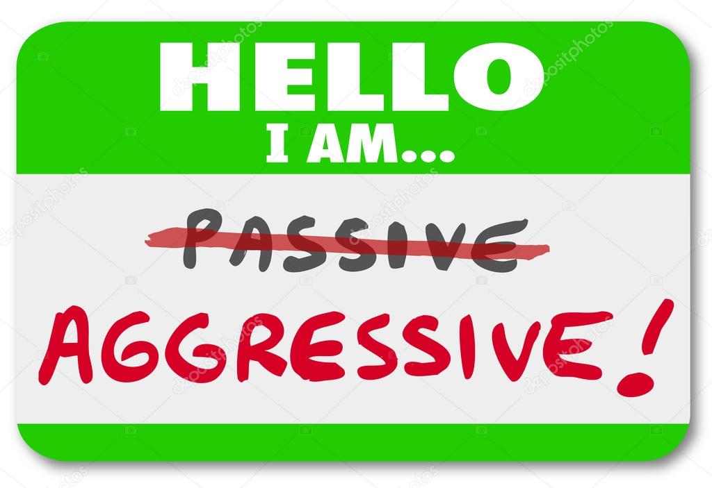 Hello I am Aggressive Vs Passive Action or Inaction Attitude