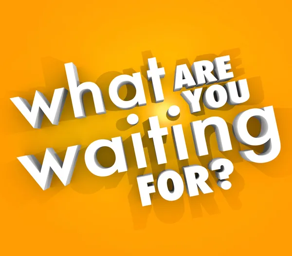 What Are You Waiting For Question Urgent Act Now — Stok fotoğraf