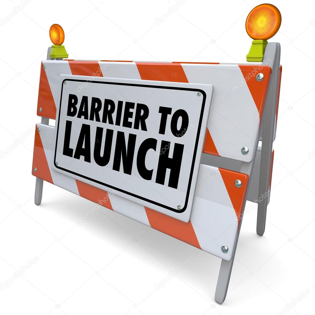 Barrier to Launch Warning Sign