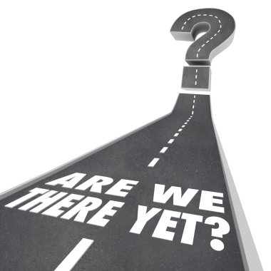 Are We There Yet words on a road leading to a big question mark clipart