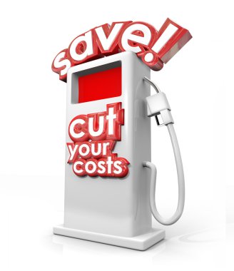 Save and Cut Your Costs 3d words on a gas station clipart