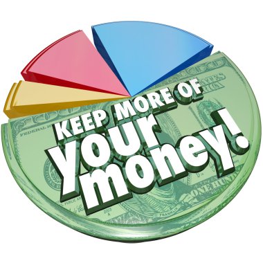 Keep More of Your Money Pie Chart Taxes Fees Costs Higher Percen clipart