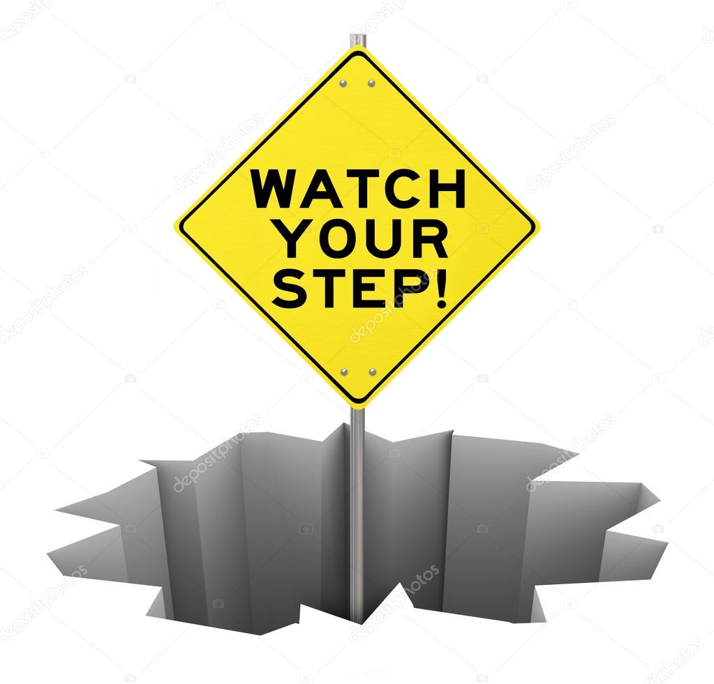 Watch Your Step on a yellow warning sign