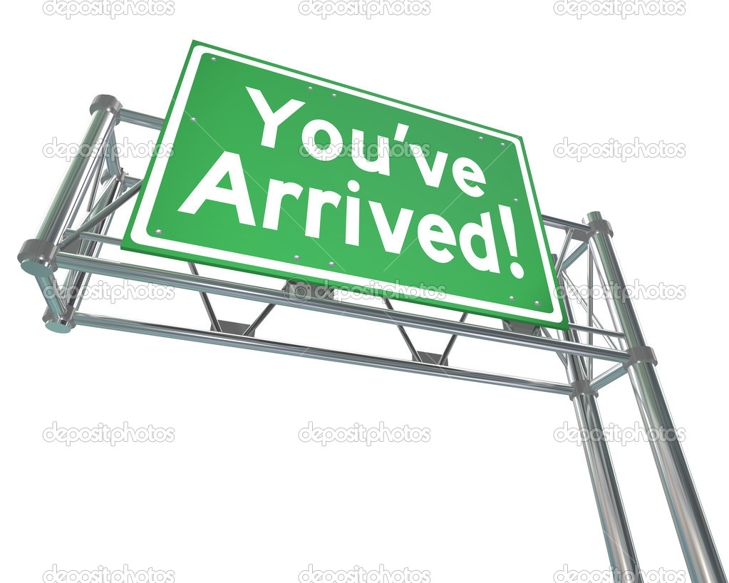 Youve Arrived Freeway Sign Destination Exit Road Direction