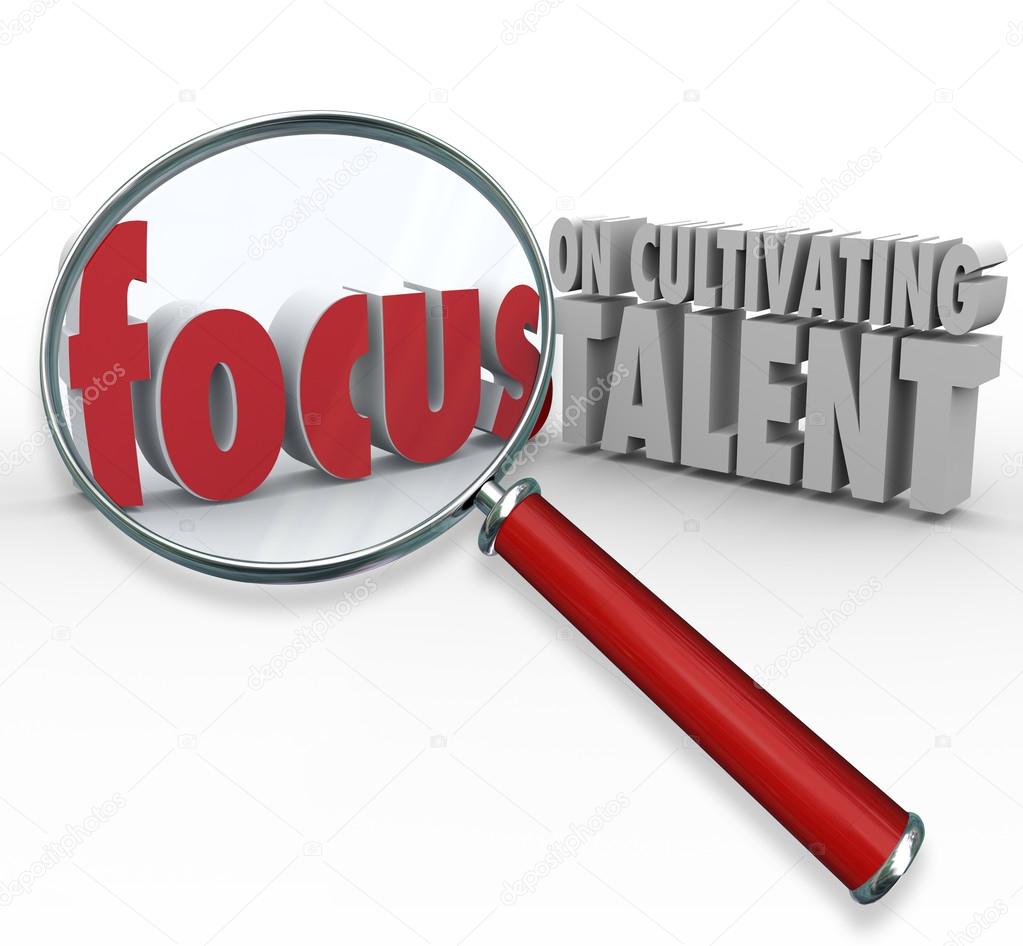 Focus on Cultivating Talent 3d words