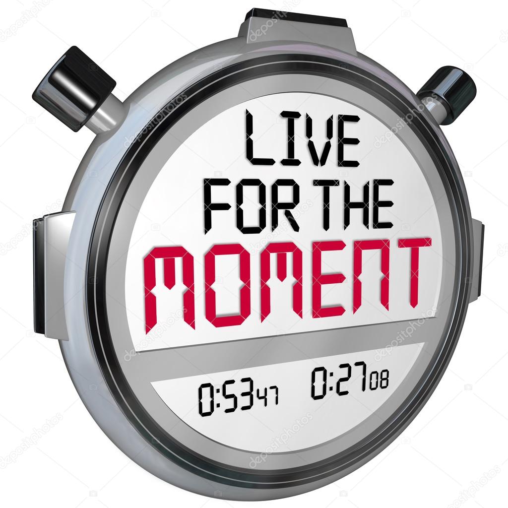 Live for the Moment words on a stopwatch