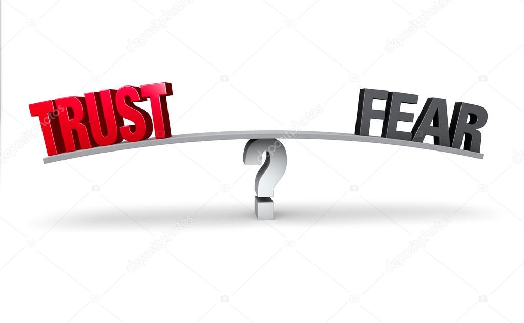 Choosing Between Trust and Fear