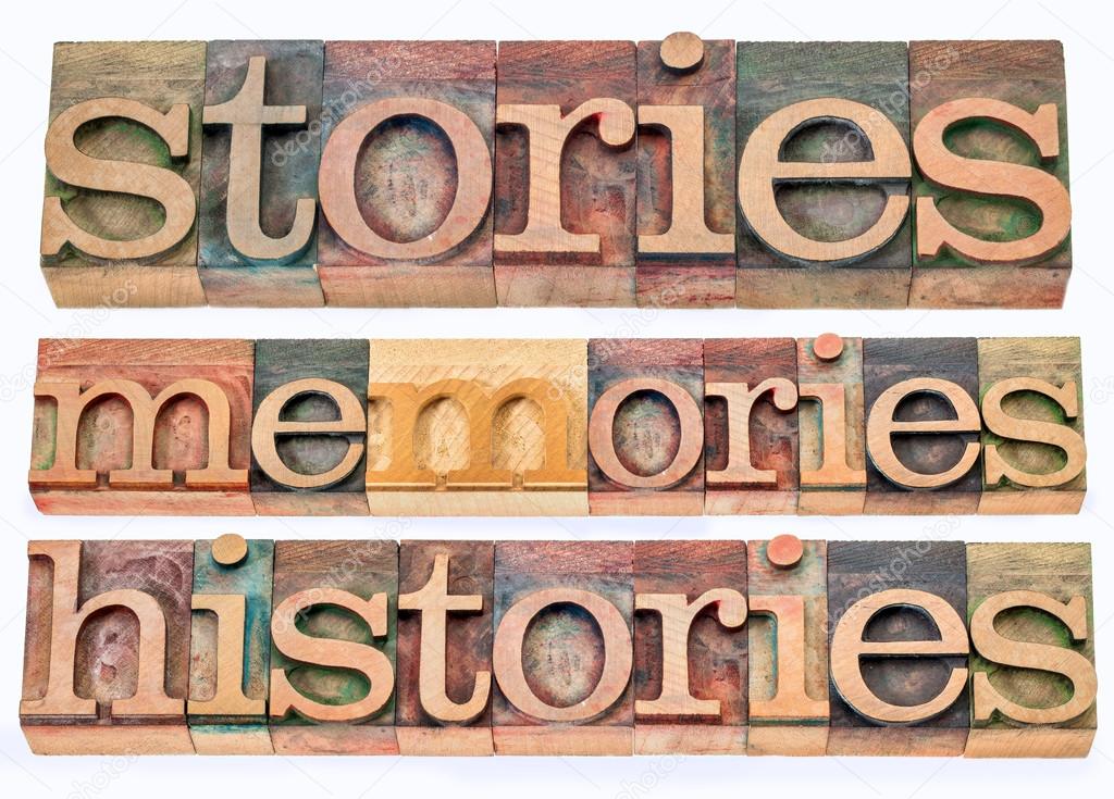 stories, memories, histories