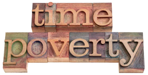 Time Poverty Geïsoleerd Woord Abstract Vintage Letterpers Hout Type Overbelasting — Stockfoto
