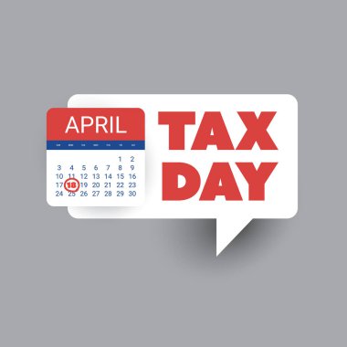 Tax Day Reminder Concept - Calendar on Speech Bubble Banner - Design Template for USA Tax Deadline, Due Date for IRS Federal Income Tax Returns: 18 April , Year 2023