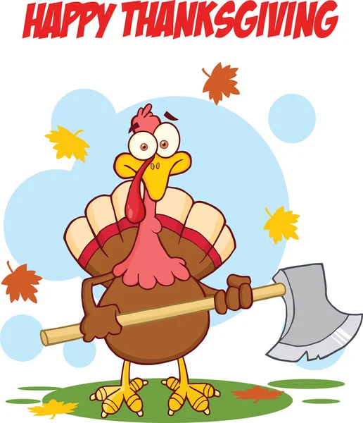 Happy Thanksgiving Greeting With Turkey With Ax — Stock Photo, Image