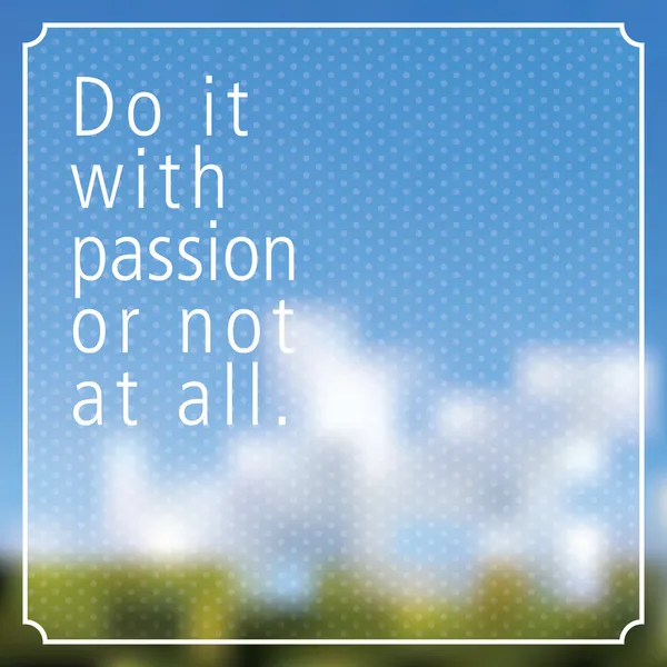 Quote - Do it with PASSION or not at all — Stock Vector