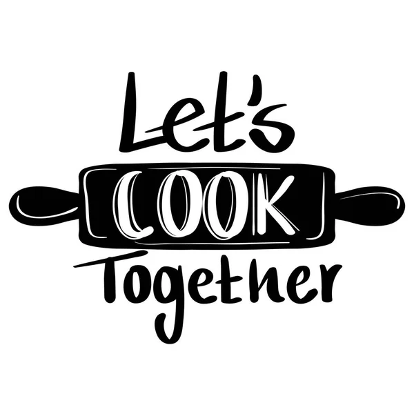 Lets cook together lettering — стоковый вектор