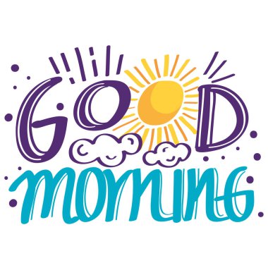 good morning and sun