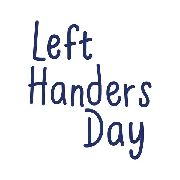 Left Handers Day Lettering Font Message — Stock Vector