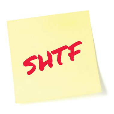 Shit Hits The Fan initialism SHTF red marker written text preppers notice, societal collapse preparedness concept, isolated yellow post-it to-do list sticky note adhesive reminder sticker problems metaphor macro closeup mankind doomsday crisis danger