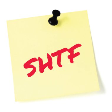 Shit Hits The Fan initialism SHTF red marker written text preppers notice societal collapse preparedness concept, isolated yellow post-it to-do list sticky note adhesive reminder sticker black pushpin thumbtack macro closeup mankind doomsday crisis